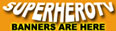 Superherotv Banners
